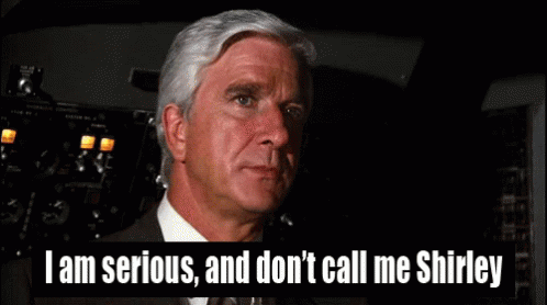 Don't call me Shirley